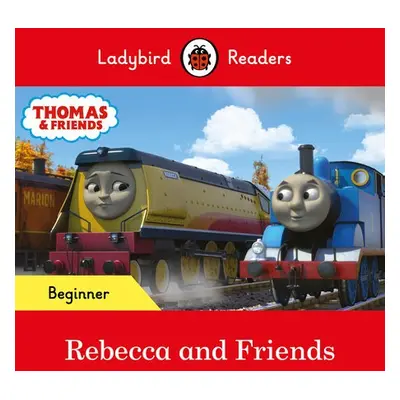 Ladybird Readers Beginner Level - Thomas the Tank Engine - Rebecca and Friends (ELT Graded Reade