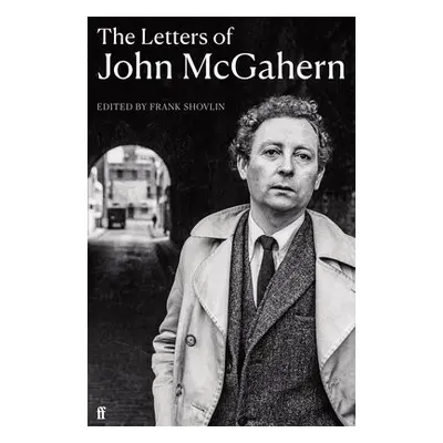 The Letters of John McGahern - McGahern, John