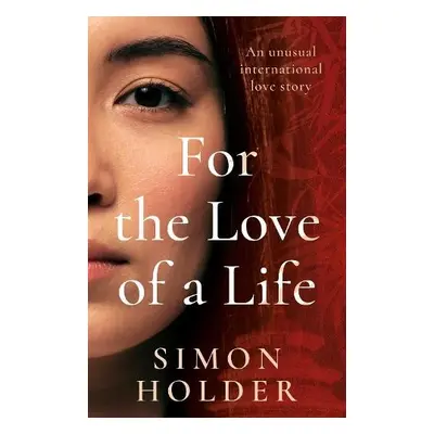 For the Love of a Life - Holder, Simon