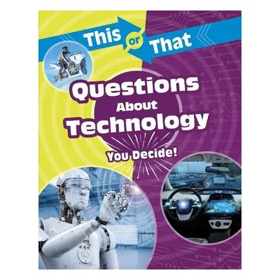 This or That Questions About Technology - Bearce, Stephanie