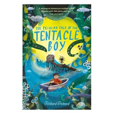 Peculiar Tale of the Tentacle Boy - Pickard, Richard