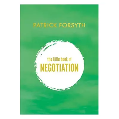 Little Book of Negotiation - Forsyth, Patrick