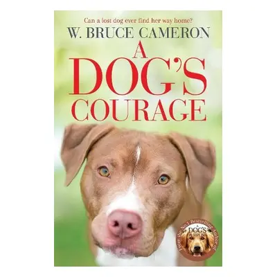 Dog's Courage - Bruce Cameron, W.