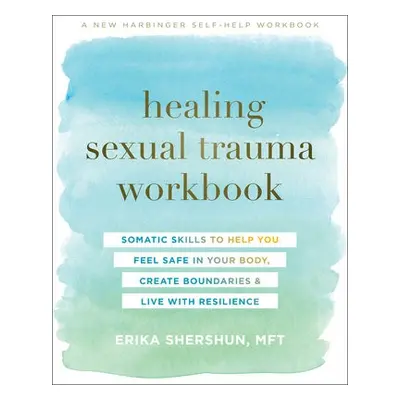 Healing Sexual Trauma Workbook - Shershun, Erika