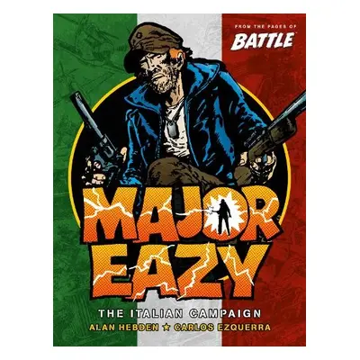 Major Eazy Volume One: The Italian Campaign - Ezquerra, Carlos