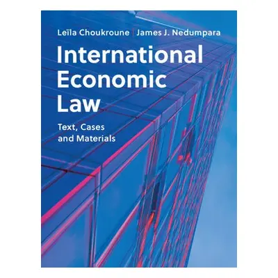 International Economic Law - Choukroune, Leila (University of Portsmouth) a Nedumpara, James J.