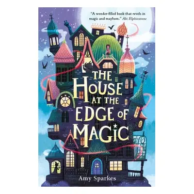 House at the Edge of Magic - Sparkes, Amy