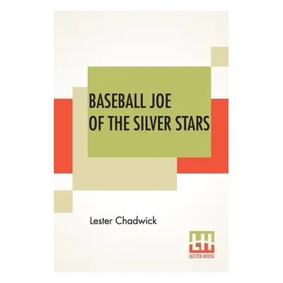 Baseball Joe Of The Silver Stars - Chadwick, Lester