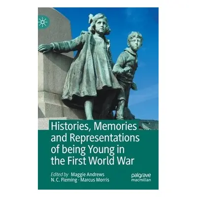 Histories, Memories and Representations of being Young in the First World War