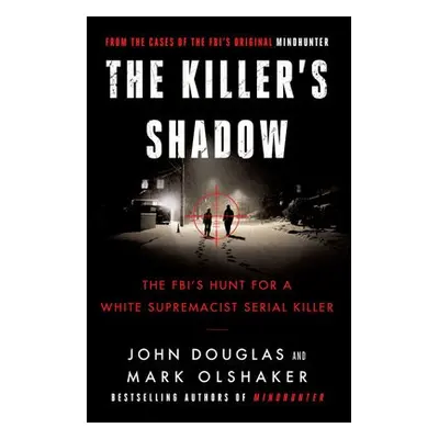 Killer's Shadow - Douglas, John E. a Olshaker, Mark