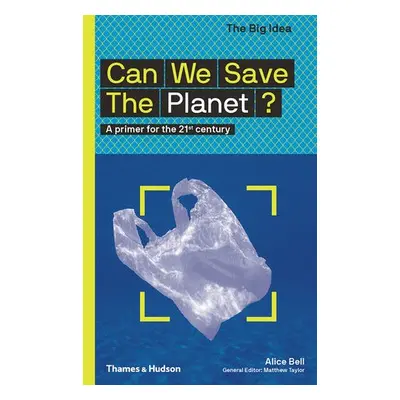 Can We Save The Planet? - Bell, Alice