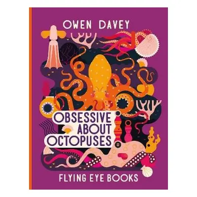 Obsessive About Octopuses - Davey, Owen