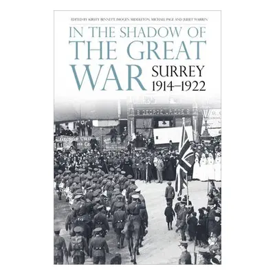 In the Shadow of the Great War - Bennett, Kirsty a Middleton, Imogen a Page, Michael a Warren, J