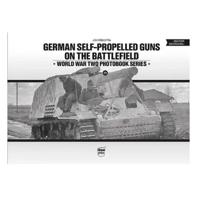 German Self-Propelled Guns on the Battlefield - Feenstra, Jon