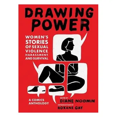 Drawing Power: Women's Stories of Sexual Violence, Harassment, and Survival