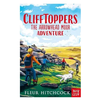 Clifftoppers: The Arrowhead Moor Adventure - Hitchcock, Fleur