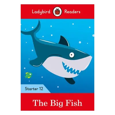 Ladybird Readers Level 12 - The Big Fish (ELT Graded Reader) - Ladybird