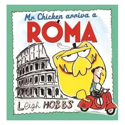 Mr Chicken Arriva a Roma - Hobbs, Leigh