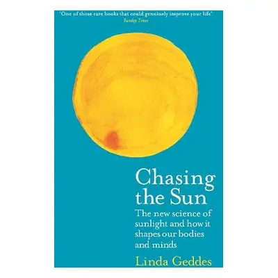 Chasing the Sun - Geddes, Linda (Features Editor)