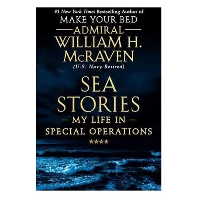 Sea Stories - McRaven, William H.