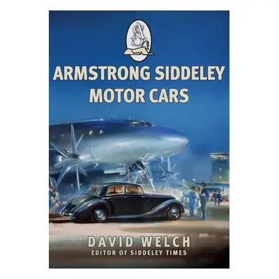 Armstrong Siddeley Motor Cars - Welch, David