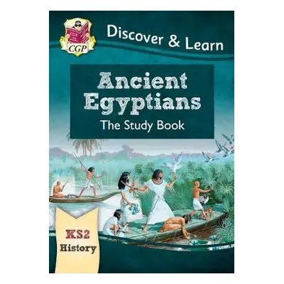 KS2 History Discover a Learn: Ancient Egyptians Study Book - CGP Books