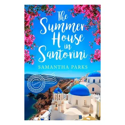 Summer House in Santorini - Parks, Samantha