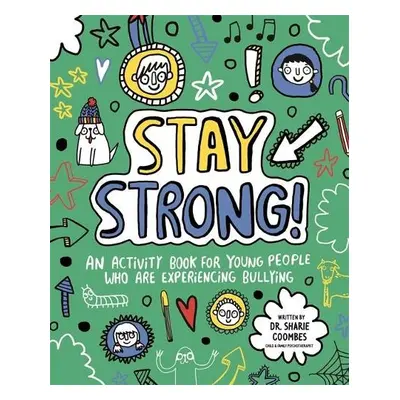 Stay Strong! Mindful Kids - Coombes, Dr. Sharie, Ed.D, MA (PsychPsych), DHypPsych(UK), Senior QH