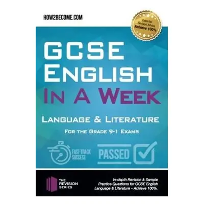 GCSE English in a Week: Language a Literature - How2Become