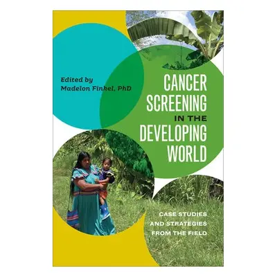 Cancer Screening in the Developing World