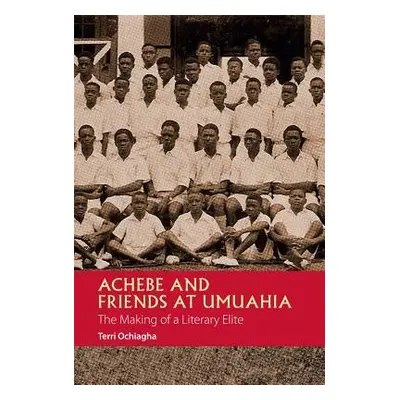 Achebe and Friends at Umuahia - Ochiagha, Terri