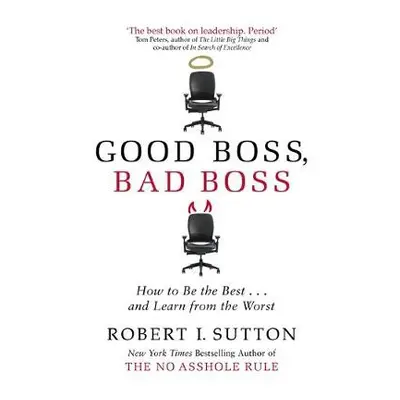 Good Boss, Bad Boss - Sutton, Robert