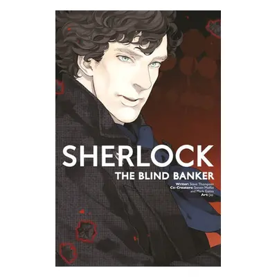 Sherlock Vol. 2: The Blind Banker - Moffat, Steven a Gatiss, Mark a Thompson, Steven