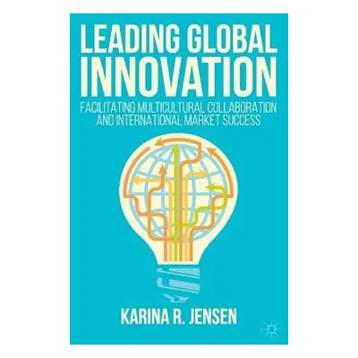 Leading Global Innovation - Jensen, Karina R.