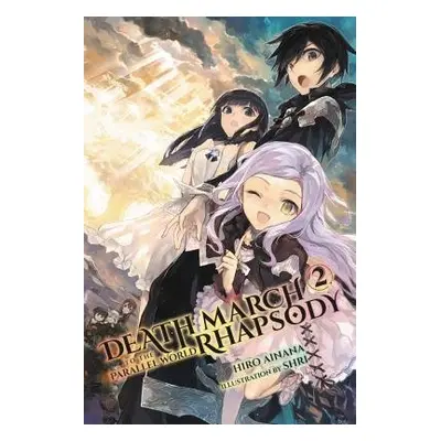 Death March to the Parallel World Rhapsody, Vol. 2 (manga) - Ainana, Hiro