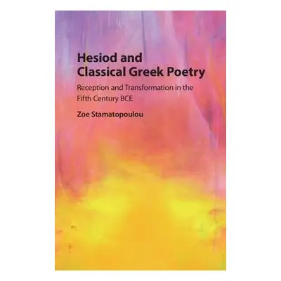 Hesiod and Classical Greek Poetry - Stamatopoulou, Zoe (Washington University, St Louis)