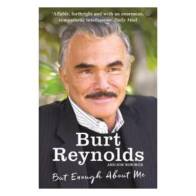 But Enough About Me - Reynolds, Burt