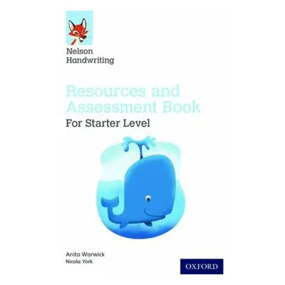 Nelson Handwriting: Starter: Reception/Primary 1: Resources and Assessment Book - Warwick, Anita