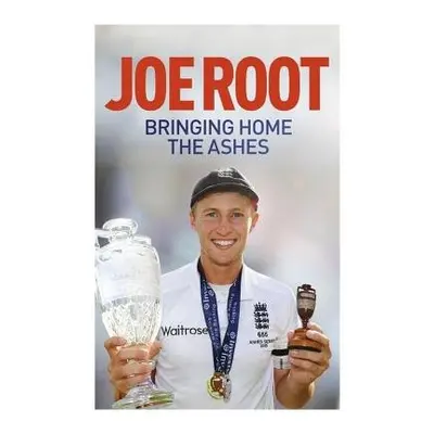 Bringing Home the Ashes - Root, Joe