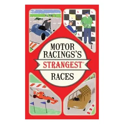 Motor Racing's Strangest Races - Tibballs, Geoff