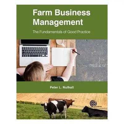 Farm Business Management - Nuthall, Peter L (Lincoln University, New Zealand)