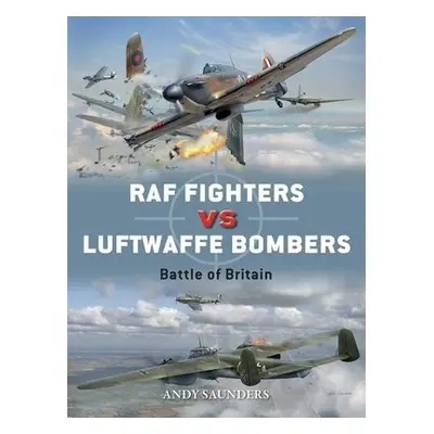 RAF Fighters vs Luftwaffe Bombers - Saunders, Andy