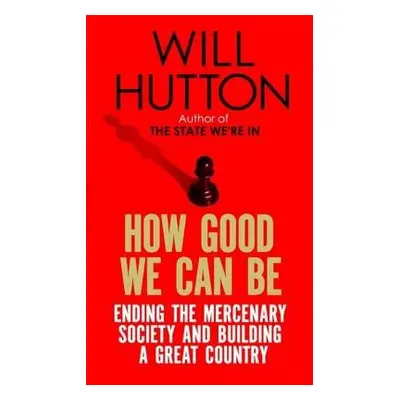 How Good We Can Be - Hutton, Will