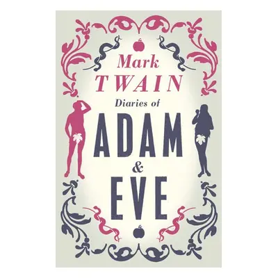 Diaries of Adam and Eve - Twain, Mark