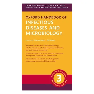 Oxford Handbook of Infectious Diseases and Microbiology 3e - Moran, Ed a Cooke, Fiona