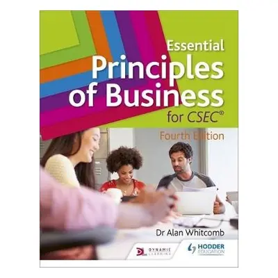 Essential Principles of Business for CSEC: 4th Edition - Whitcomb, Alan