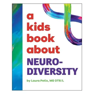 Kids Book About Neurodiversity - Petix, Laura, MS OTR/L