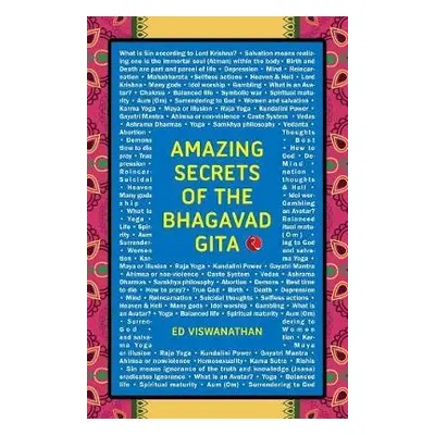 Amazing Secrets of the Bhagavad Gita - Viswanathan, Ed