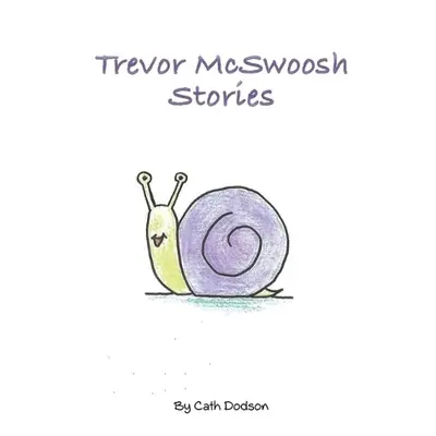 Trevor McSwoosh Stories - Dodson, Cath