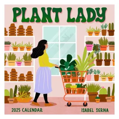 Plant Lady Wall Calendar 2025 - Serna, Isabel a Calendars, Workman